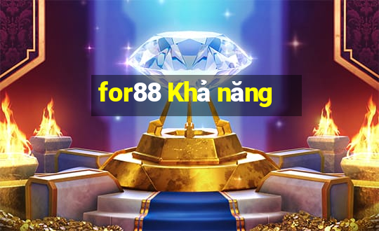 for88 Khả năng