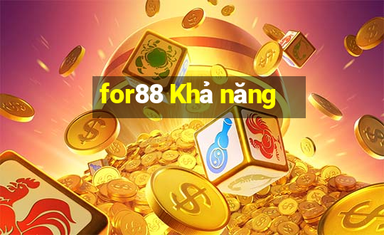 for88 Khả năng