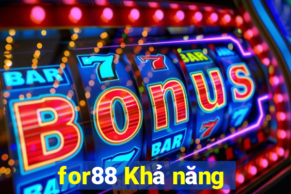 for88 Khả năng