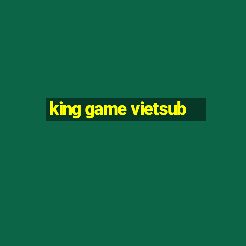 king game vietsub