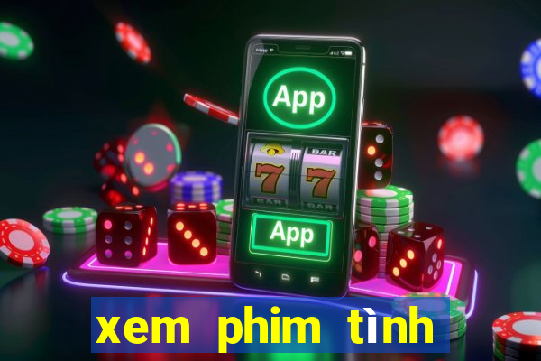 xem phim tình yêu bất tận