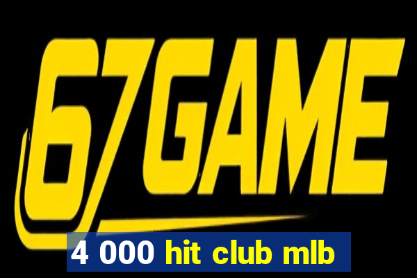 4 000 hit club mlb