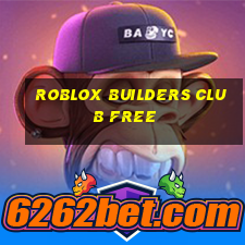 roblox builders club free