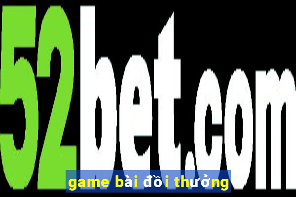 game bài đồi thưởng