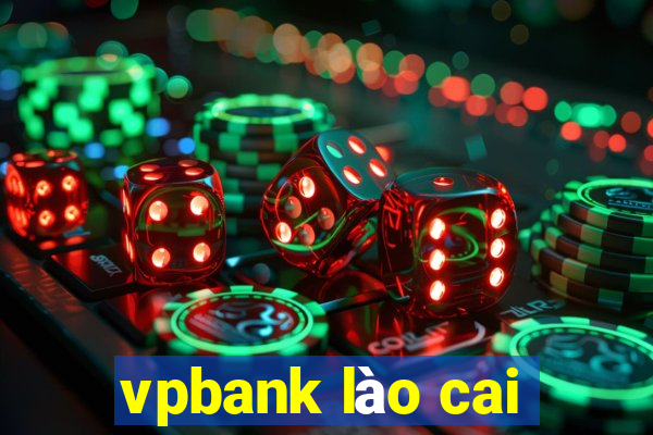 vpbank lào cai