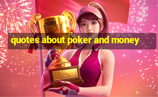 quotes about poker and money