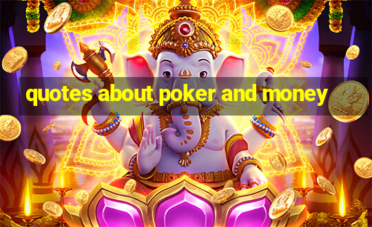 quotes about poker and money