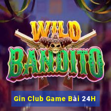 Gin Club Game Bài 24H