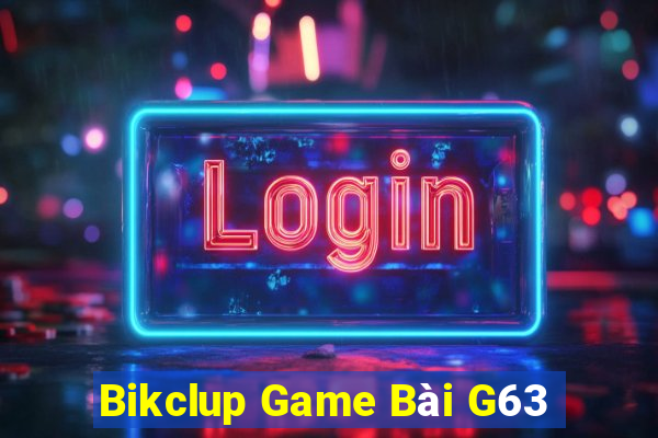 Bikclup Game Bài G63