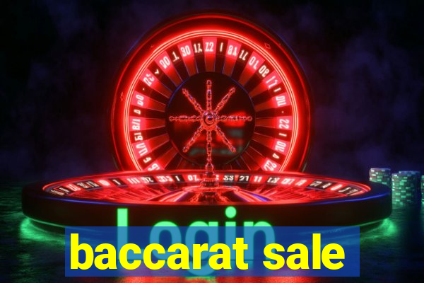 baccarat sale