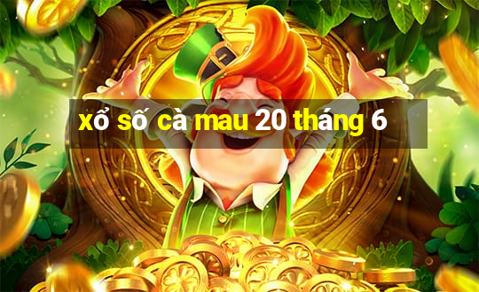 xổ số cà mau 20 tháng 6