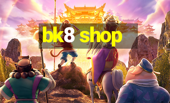 bk8 shop