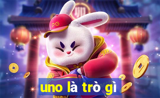 uno là trò gì