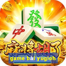 game bài yugioh