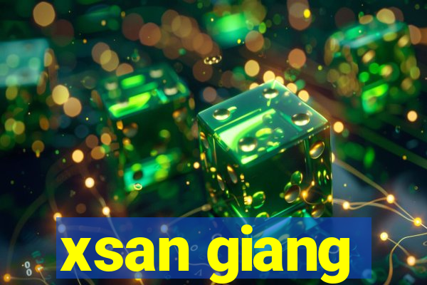 xsan giang