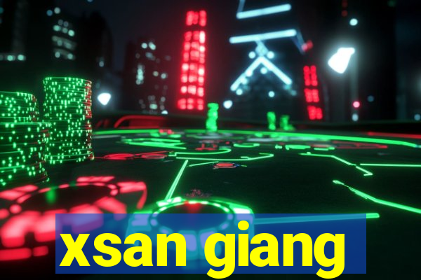 xsan giang