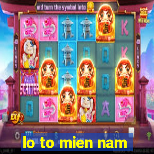 lo to mien nam