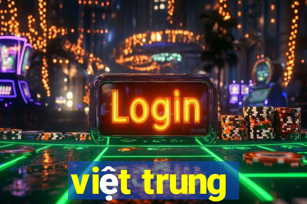 việt trung