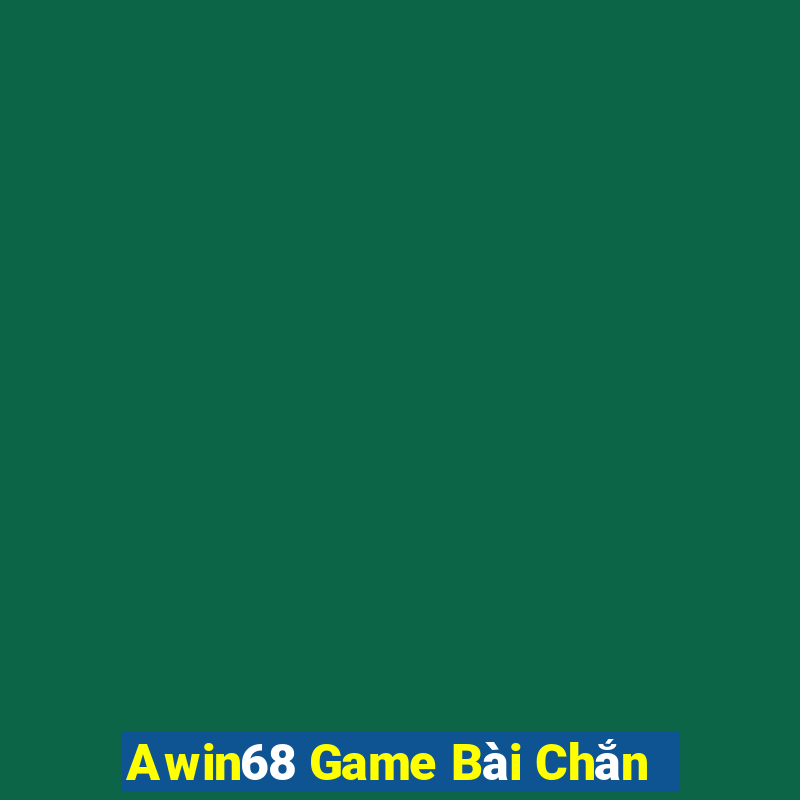 Awin68 Game Bài Chắn