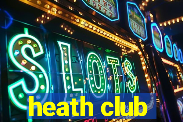 heath club