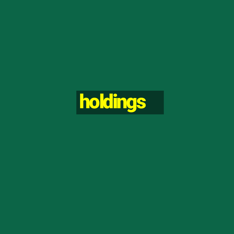 holdings