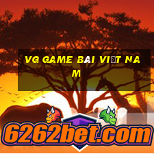 vg game bài Việt nam