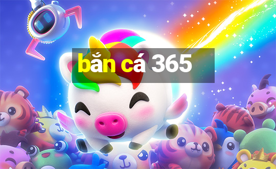 bắn cá 365