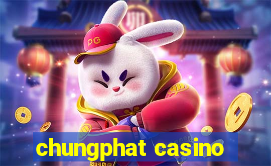 chungphat casino