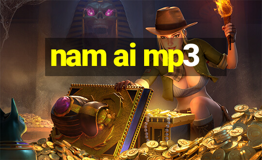 nam ai mp3