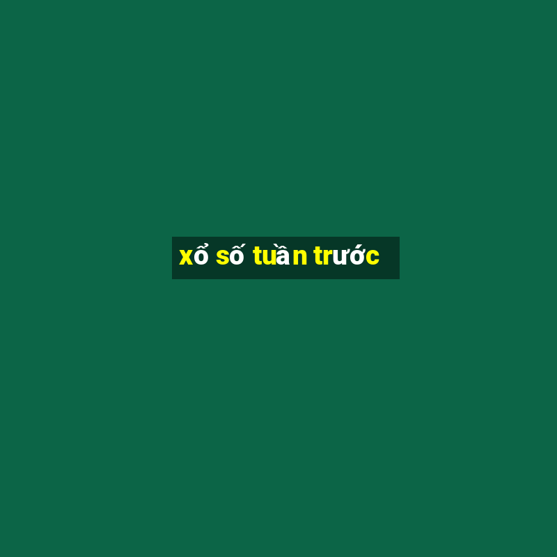 xổ số tuần trước