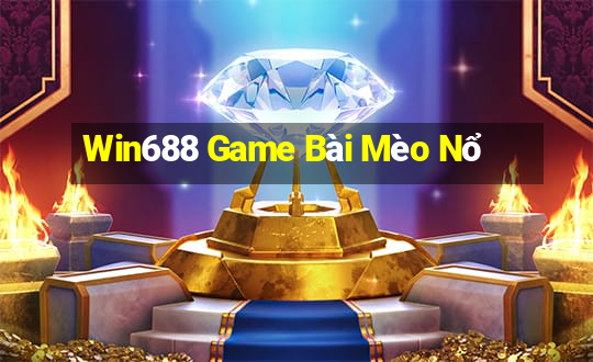 Win688 Game Bài Mèo Nổ