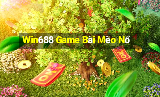 Win688 Game Bài Mèo Nổ