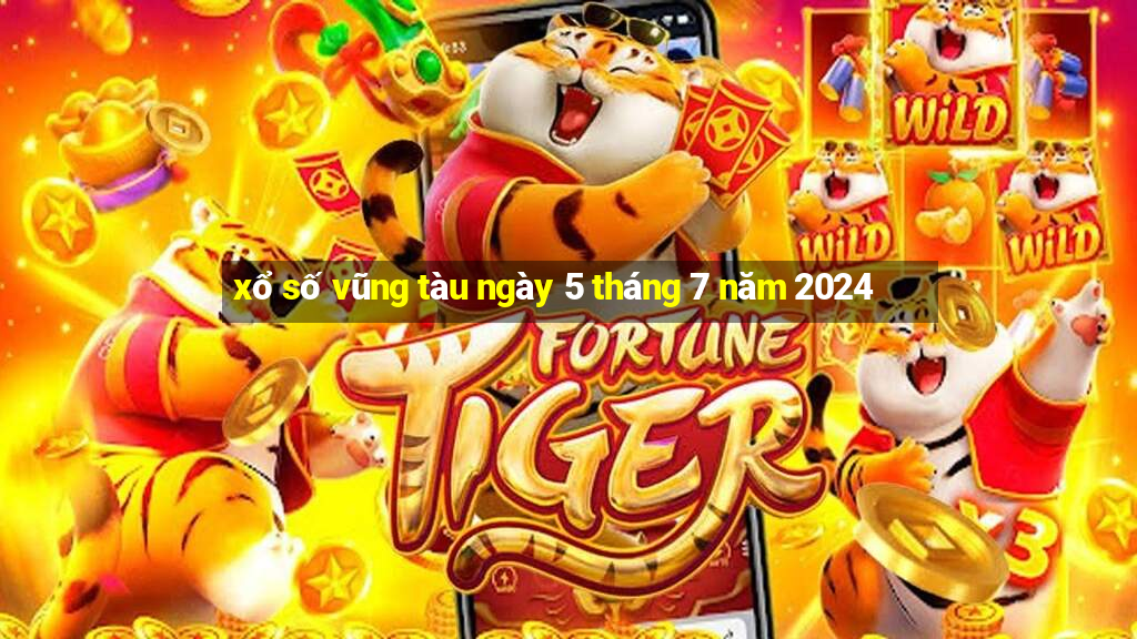 xổ số vũng tàu ngày 5 tháng 7 năm 2024