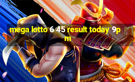 mega lotto 6 45 result today 9pm