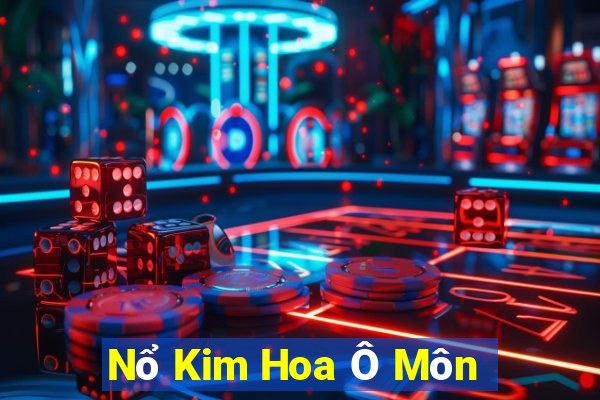 Nổ Kim Hoa Ô Môn