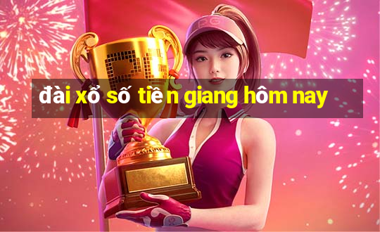 đài xổ số tiền giang hôm nay