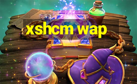 xshcm wap