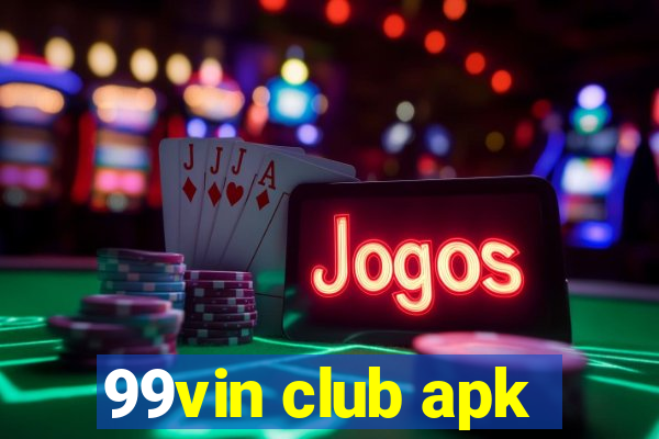 99vin club apk