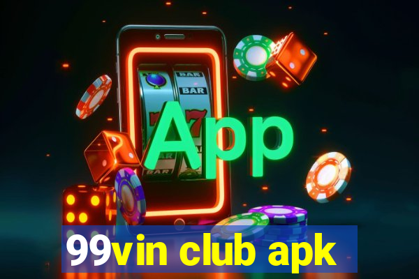 99vin club apk