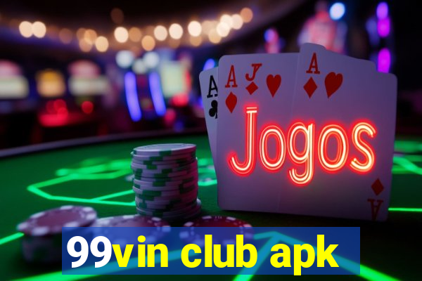 99vin club apk