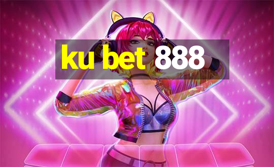 ku bet 888