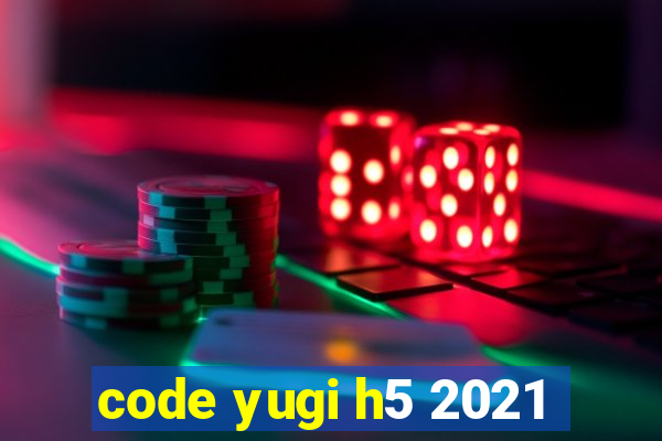 code yugi h5 2021