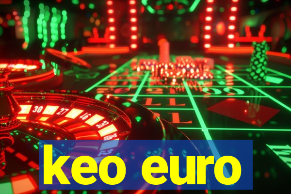 keo euro