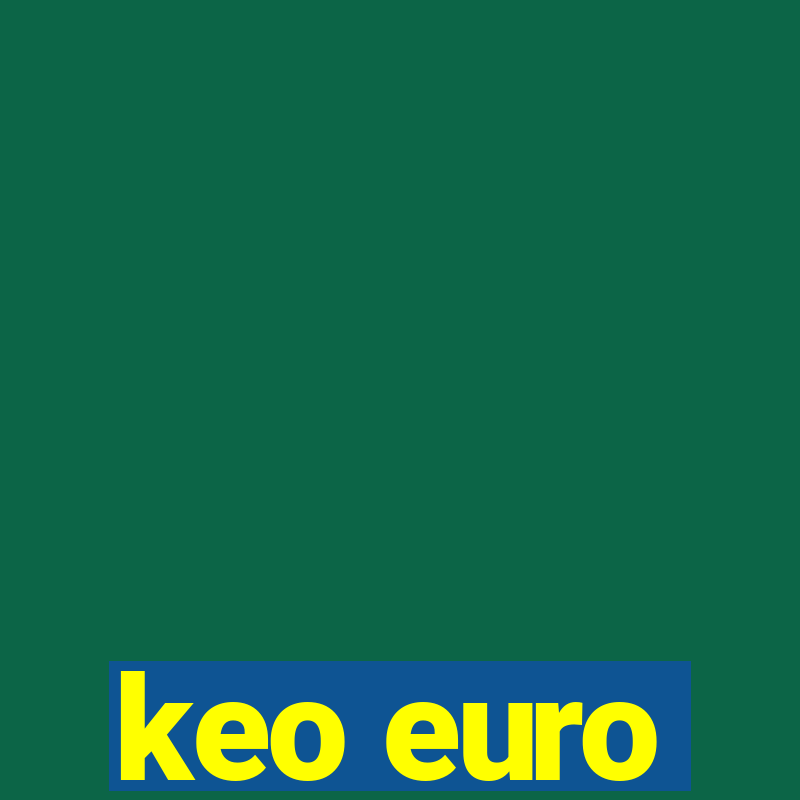 keo euro