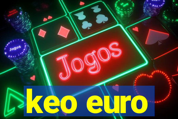 keo euro