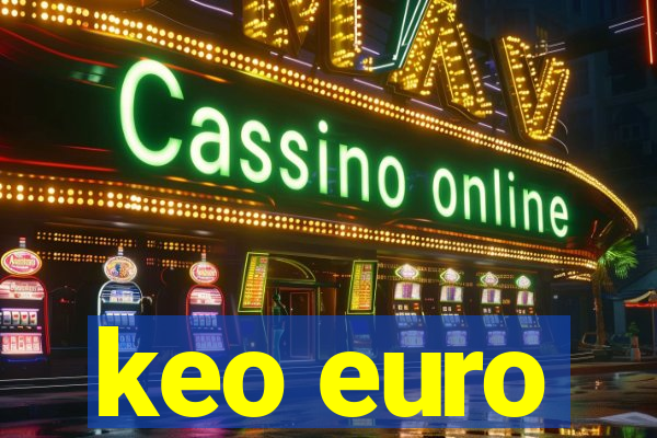 keo euro