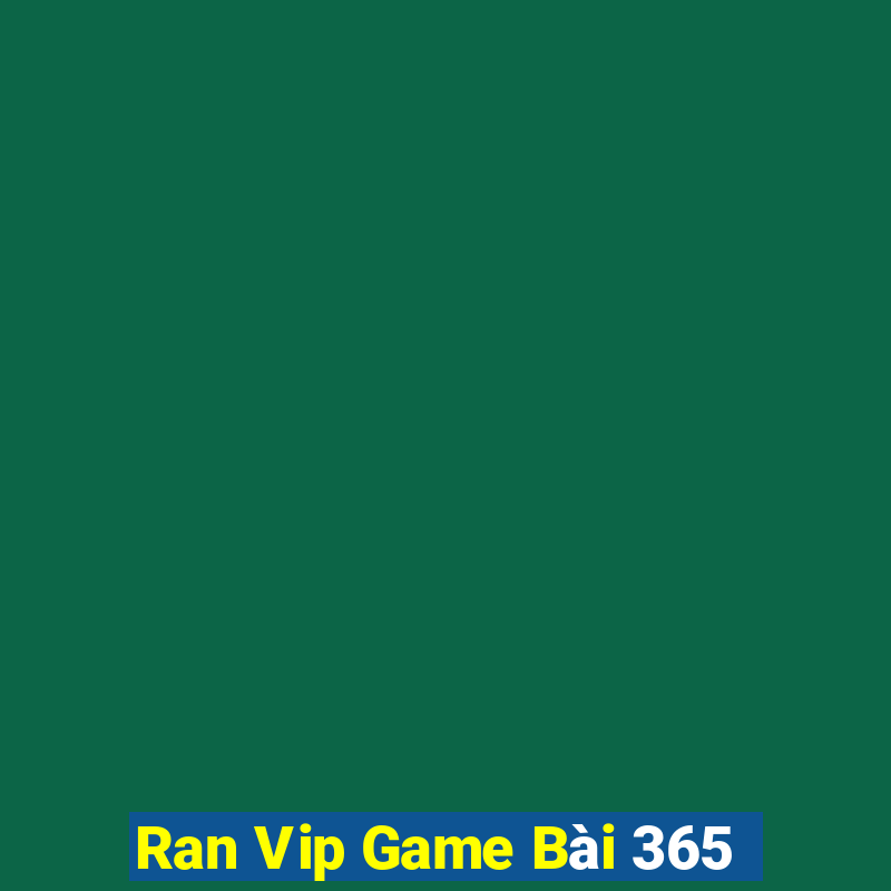 Ran Vip Game Bài 365