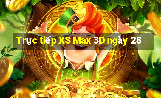 Trực tiếp XS Max 3D ngày 28