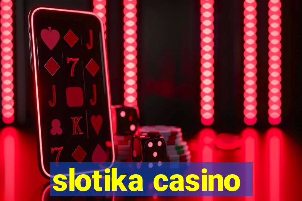 slotika casino