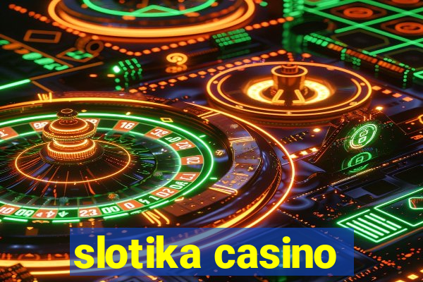 slotika casino